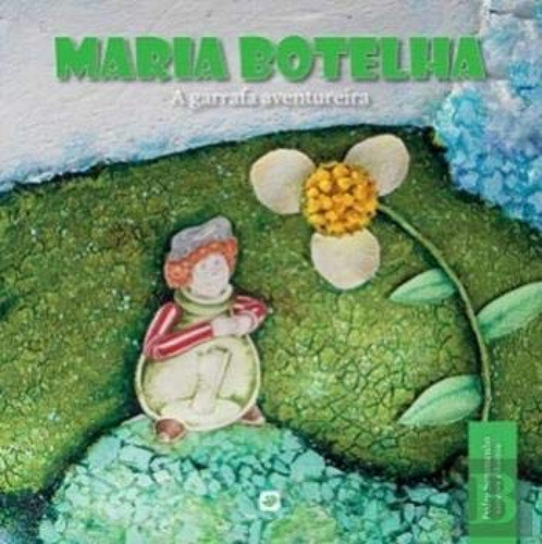 Libro Maria Botelha A Garrafa Aventureira - Seromenho, Pedro