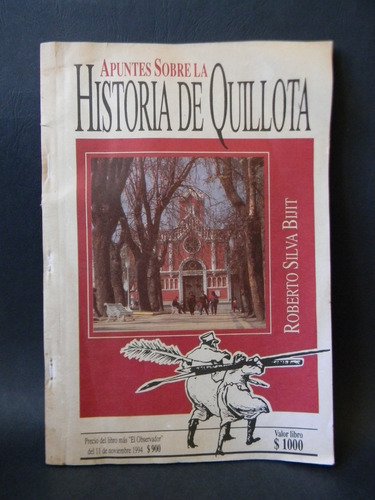Apuntes Historia De Quillota 1994 Ilustrado Roberto Silva
