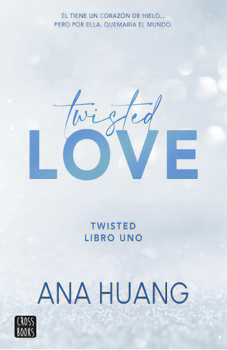 Twisted Love: Twisted 1, De Ana Huang. Serie 6287575165, Vol. 1. Editorial Grupo Planeta, Tapa Blanda, Edición 2023 En Español, 2023