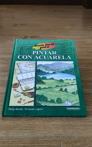 Guía Fácil Para Pintar Con Acuarela - Phill B.  (como Nuevo)