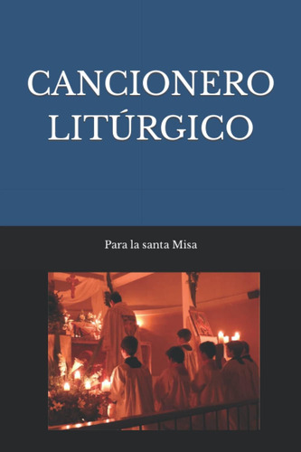 Libro: Cancionero Litúrgico Para La Santa Misa (spanish Edit