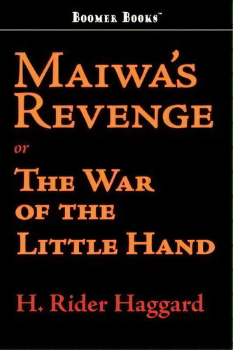 Maiwa's Revenge, De Sir H Rider Haggard. Editorial Classic Books Library, Tapa Blanda En Inglés