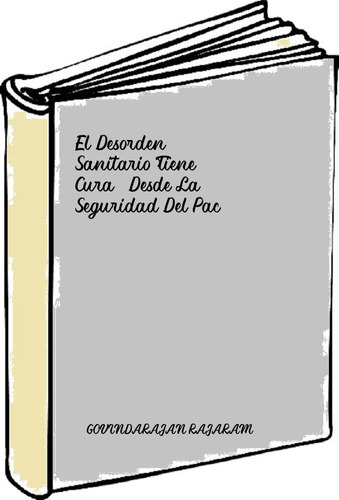 El Desorden Sanitario Tiene Cura. Desde La Seguridad Del Pac