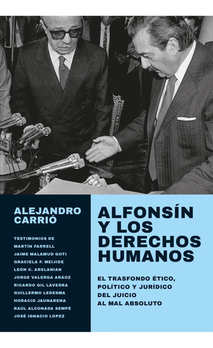 Alfonsín Y Los Derechos Humanos - Carrio, Alejandro