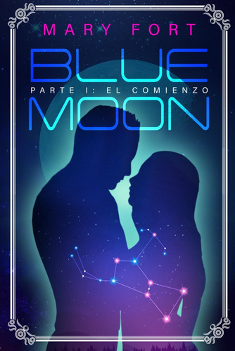 Libro: Blue Moon: Parte I: El Comienzo (spanish Edition)