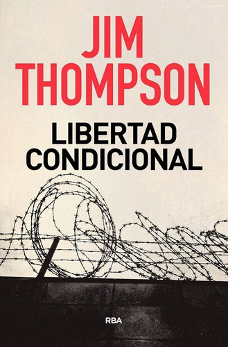 Libertad Condicional - Jim Thompson