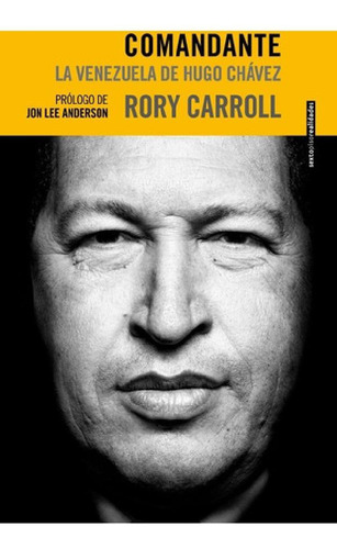 Libro - Comandante - Venezuela De Chávez, Rory Carroll, Sex