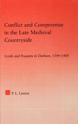 Conflict And Compromise In The Late Medieval Countryside ...