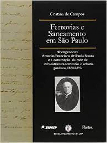 FERROVIAS E SANEAMENTO EM SAO PAULO, de Cristina de Campos. Editorial PONTES, tapa mole en português