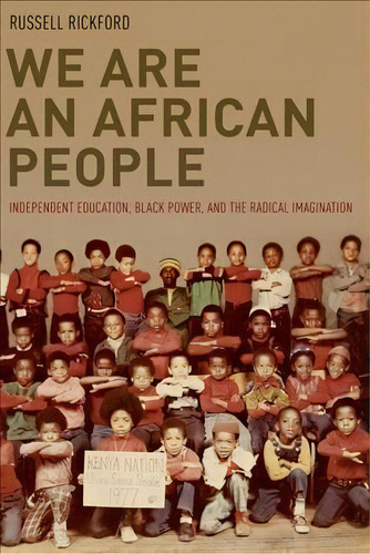 We Are An African People : Independent Education, Black Power, And The Radical Imagination, De Russell Rickford. Editorial Oxford University Press Inc, Tapa Blanda En Inglés