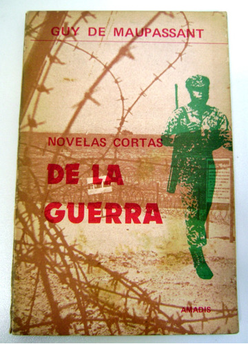 De La Guerra Guy De Maupassant Coleccion Novela Corta Boedo