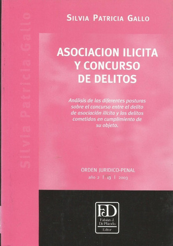 Asociación Ilícita Y Concurso De Delitos, De Gallo, Silvia Patricia., Vol. 1. Editorial Di Placido, Tapa Blanda, Edición 1 En Español, 2003