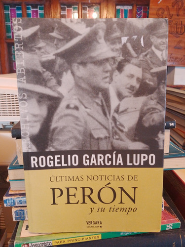 Perón Y Su Tiempo - Rogelio García Lupo