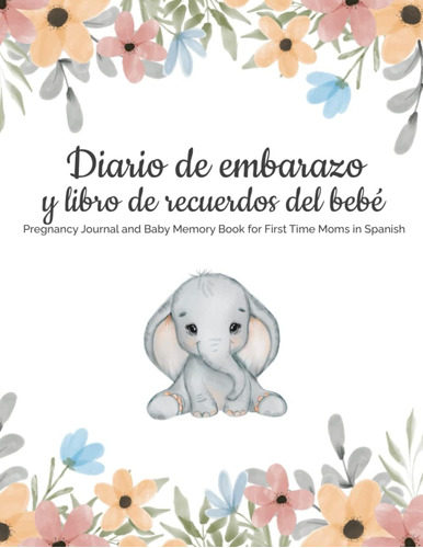 Libro: Diario De Embarazo Y Libro De Recuerdos Del Bebé: Pre
