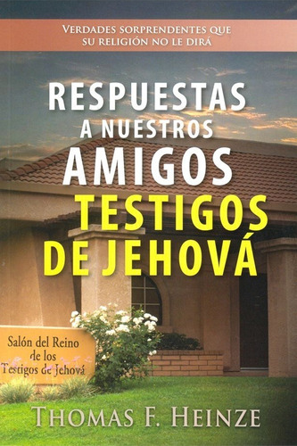 Respuestas A Mis Amigos Testigos De Jehová, De Thomas F. Heinz. Editorial Chick Publications, Tapa Blanda En Español, 2000
