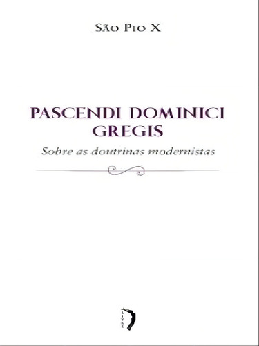 Pascendi Dominici Gregis, De Pio X. Editora Ediçoes Livre, Capa Mole Em Português