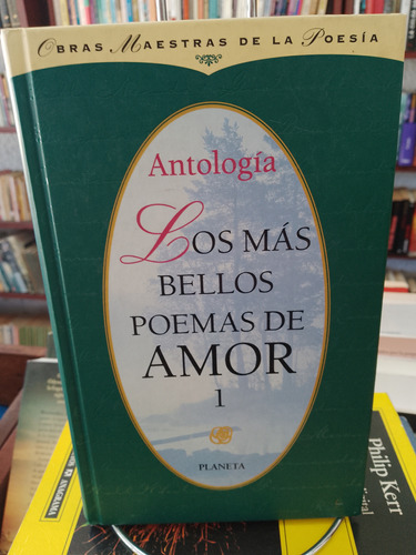 Los Más Bellos Poemas De Amor. Obras Maestras De La Poesía 