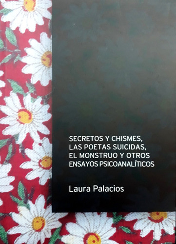 Secretos Y Chismes, Las Poetas Suicidas, El Monstruo Y Otros