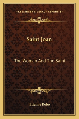 Libro Saint Joan: The Woman And The Saint - Robo, Etienne