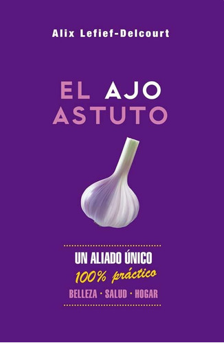 El Ajo Astuto - Alix Lefief-delcourt