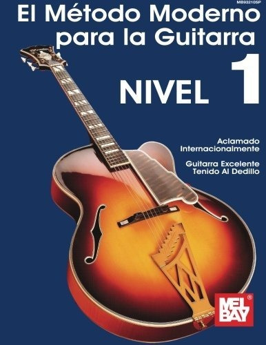 Libro : El Metodo Moderno Para La Guitarra De Mel Bay -...