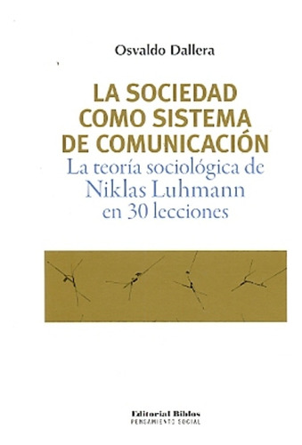 La Sociedad Como Sistema De Comunicación - Osvaldo Alfredo D
