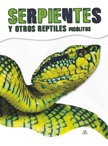 Libro Serpientes Y Otros Reptiles Insã³litos