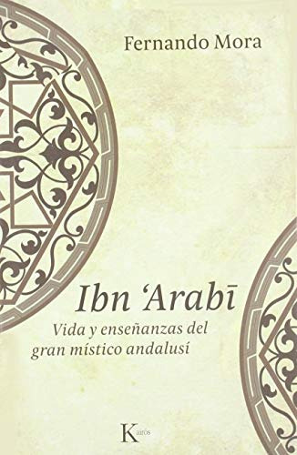 Libro Ibn Arabi Vida Y Ense Anzas Del Gran Mistico Andalusi