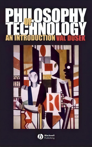 Philosophy Of Technology, De Val Dusek. Editorial John Wiley Sons Ltd, Tapa Dura En Inglés