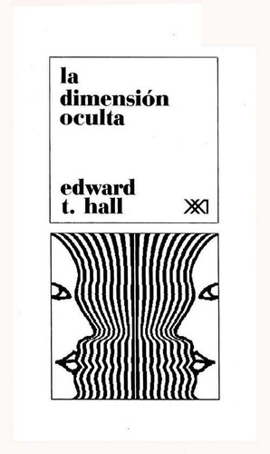 La Dimensión Oculta, Edward T. Hall, Ed. Sxxi