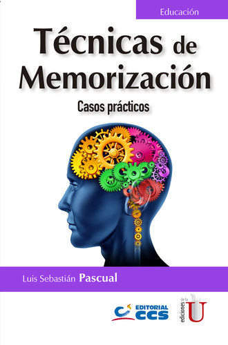 Técnicas De Memorización. Casos Prácticos, De Luis Sebastián Pascual. Editorial Ediciones De La U, Tapa Blanda, Edición 2019 En Español