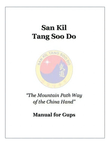 San Kil Tang Soo Do Manual For Gup, De Sgro, David L.. Editorial Createspace, Tapa Blanda En Inglés