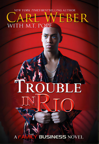 Trouble In Rio: A Family Business Novel, De Weber, Carl. Editorial Urban Books, Tapa Blanda En Inglés