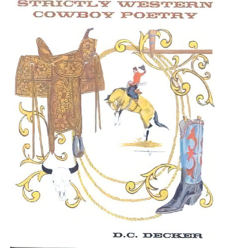 Strictly Western Cowboy Poetry, De D C Decker. Editorial Basic Western Book Co, Tapa Blanda En Inglés