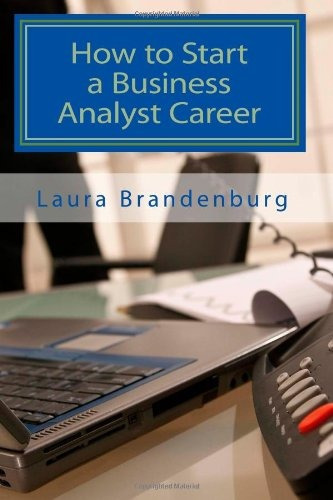 How To Start A Business Analyst Career A Roadmap To Start An