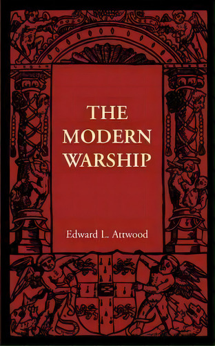 The Modern Warship, De Edward L. Attwood. Editorial Cambridge University Press, Tapa Blanda En Inglés