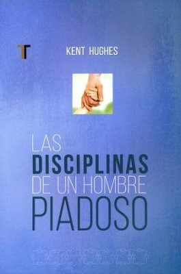 Disciplinas De Un Hombre Piadoso®