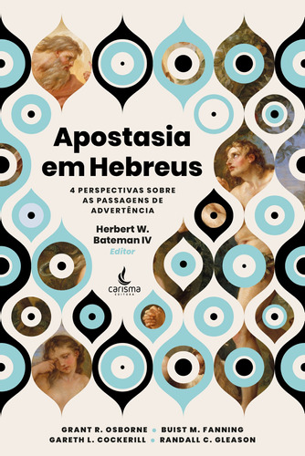 Apostasia em Hebreus: 4 perspectivas sobre as passagens de advertência, de Osborne, Grant. Editora Carisma LTDA, capa mole em português, 2020