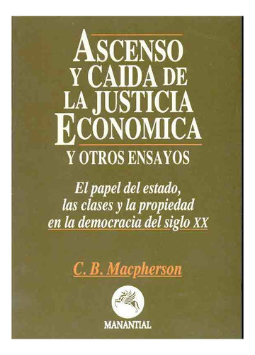 Ascenso Y Caida De La Justicia Economica - Macpherson C.b