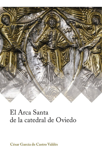 Libro El Arca Santa De La Catedral De Oviedo