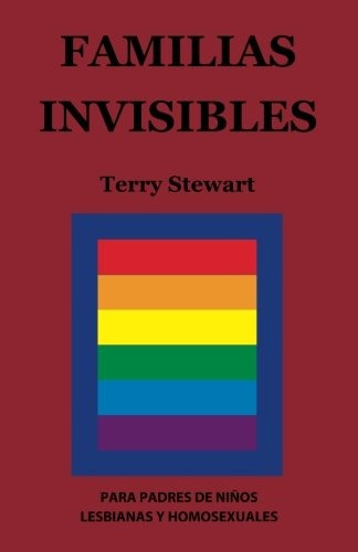 Familias Invisibles Para Padres De Ninos Gays Y Lesbianas (s