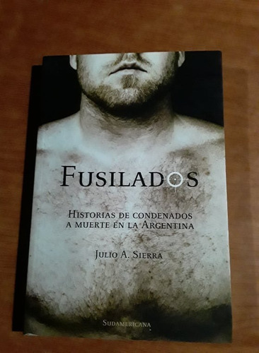 Fusilados - Julio A. Sierra - Sudamericana