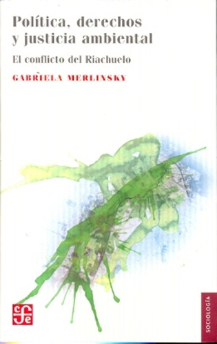 Politica, Derechos Y Justicia Ambiental - Merlinsky, Gabriel