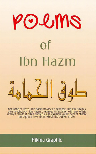 Poems Of Ibn Hazm: Nekclace Of Dove, De Graphic, Hikma. Editorial Createspace, Tapa Blanda En Inglés