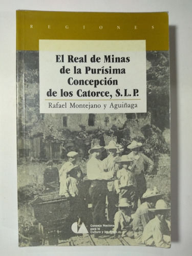 El Real De Minas De La Purísima Concepción De Los Catorce 