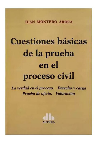 Cuestiones Básicas De La Prueba En El Proceso Civil - Monter
