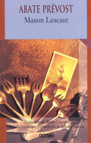 Manon Lescaut, de Abate Prévost. Editorial Oceano, tapa pasta blanda, edición 1 en español, 2002