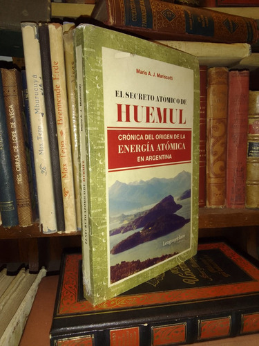 Mariscotti: Secreto Atómico De Huemul. Energia Atómica Argen