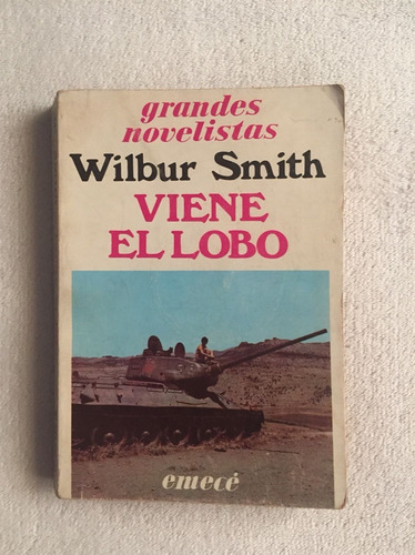 Viene El Lobo. Wilbur Smith. Emecé