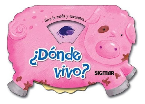 Libro - Donde Vivo Gira La Rueda Y Encuentra (encontremos) 